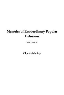 Book cover for Memoirs of Extraordinary Popular Delusions, V2