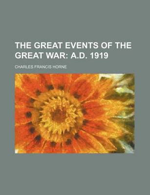 Book cover for The Great Events of the Great War; A.D. 1919