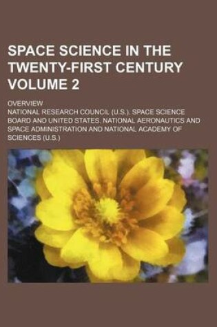 Cover of Space Science in the Twenty-First Century; Overview Volume 2