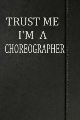 Cover of Trust Me I'm a Choreographer