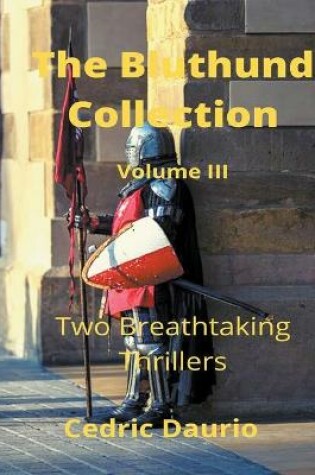 Cover of The Bluthund Collection Volume III -Two Breathtaking Thrillers