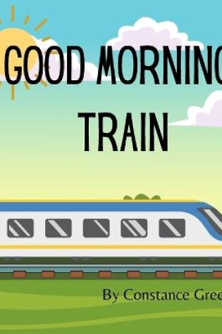 Cover of Good Morning Train