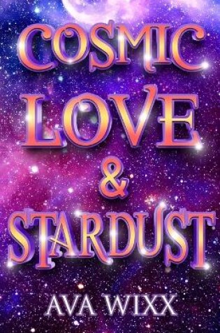 Cover of Cosmic Love & Stardust