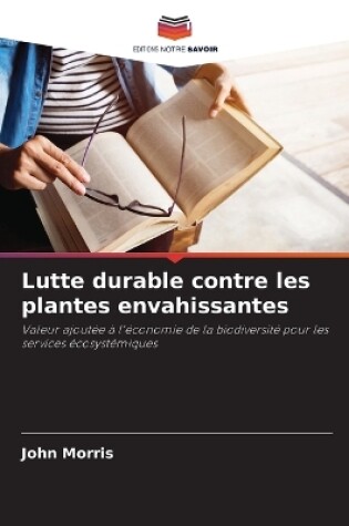 Cover of Lutte durable contre les plantes envahissantes