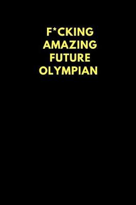 Book cover for F*cking Amazing Future Olympian