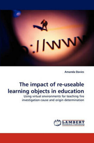 Cover of The impact of re-useable learning objects in education