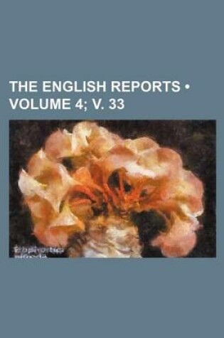 Cover of The English Reports (Volume 4; V. 33)