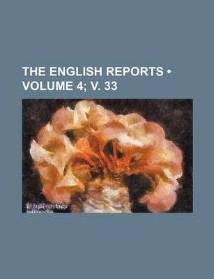 Book cover for The English Reports (Volume 4; V. 33)