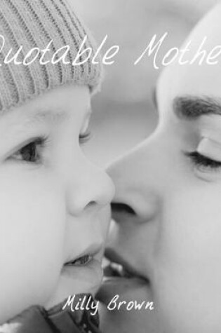 Cover of Quotable Mothers