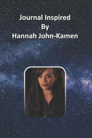 Cover of Journal Inspired by Hannah John-Kamen