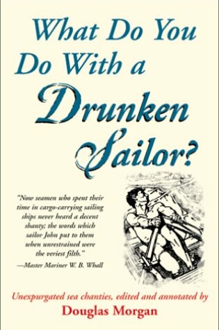 Cover of What Do You Do with a Drunken Sailor?