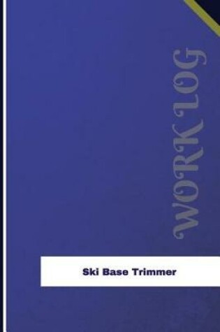 Cover of Ski Base Trimmer Work Log