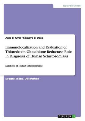Book cover for Immunolocalization and Evaluation of Thioredoxin Glutathione Reductase Role in Diagnosis of Human Schistosomiasis