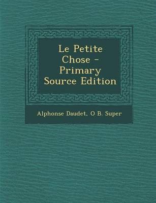 Book cover for Le Petite Chose - Primary Source Edition