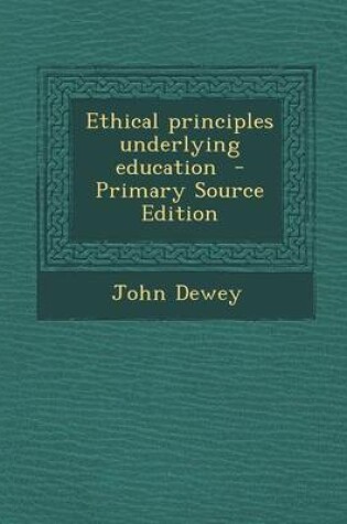 Cover of Ethical Principles Underlying Education