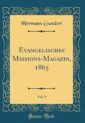 Book cover for Evangelisches Missions-Magazin, 1865, Vol. 9 (Classic Reprint)