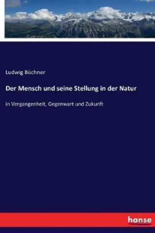 Cover of Der Mensch und seine Stellung in der Natur