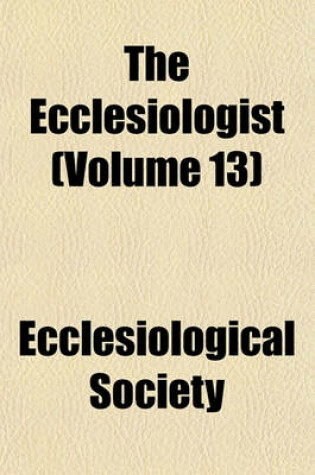 Cover of The Ecclesiologist (Volume 13)