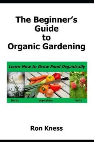 Cover of The Beginner's Guide to Organic Gardening