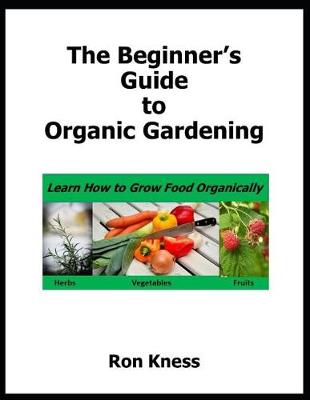 Book cover for The Beginner's Guide to Organic Gardening