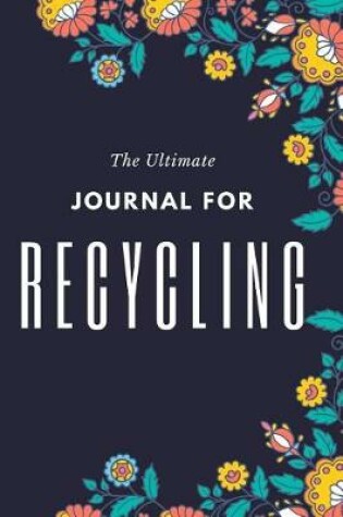 Cover of The Ultimate Journal For Recycling