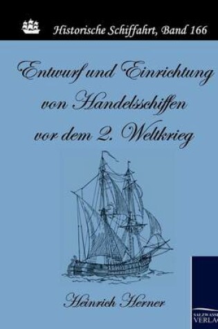 Cover of Entwurf und Einrichtung von Handelsschiffen vor dem 2. Weltkrieg