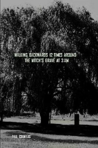 Cover of Walking Backwards 12 Times Around the Witch's Grave at 3 AM