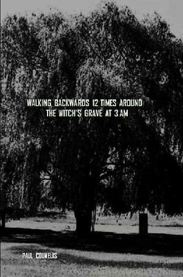 Book cover for Walking Backwards 12 Times Around the Witch's Grave at 3 AM