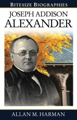 Cover of Joseph Addison Alexander Bitesize Biography