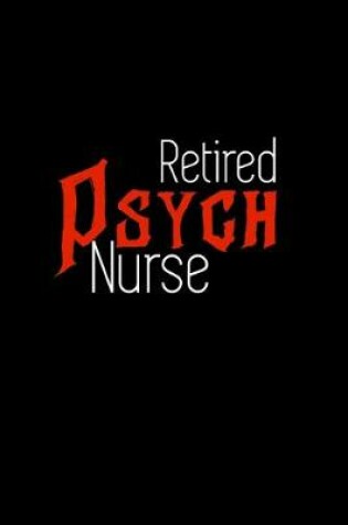 Cover of Retired Psych Nurse