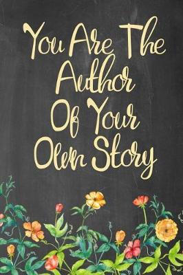 Cover of Chalkboard Journal - You Are The Author Of Your Own Story (Pale Yellow)