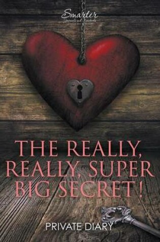 Cover of The Really, Really, Super Big Secret! Private Diary