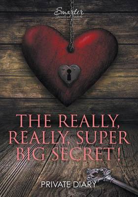 Book cover for The Really, Really, Super Big Secret! Private Diary