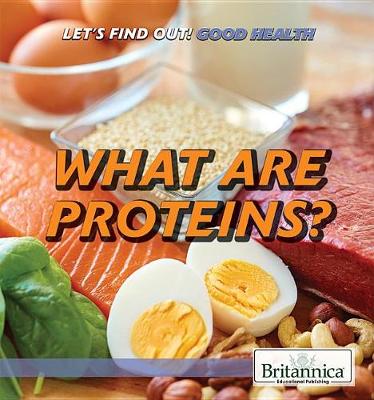 Cover of What Are Proteins?