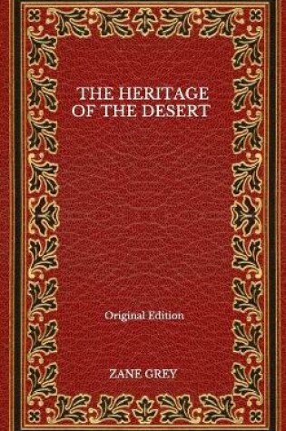 Cover of The Heritage Of The Desert - Original Edition