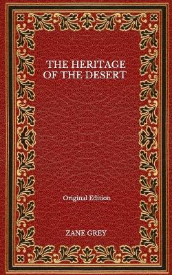 Book cover for The Heritage Of The Desert - Original Edition