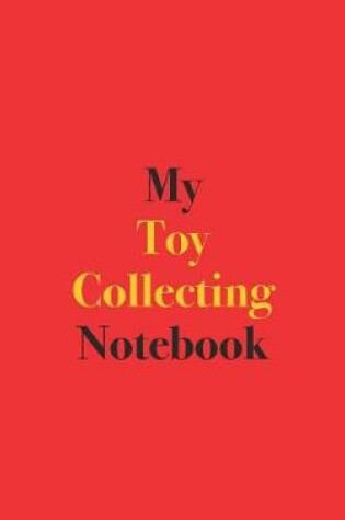Cover of My Toy Collecting Notebook