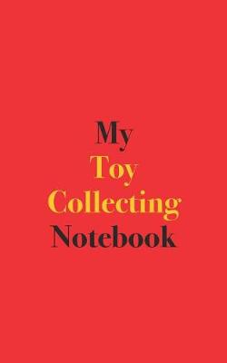 Book cover for My Toy Collecting Notebook