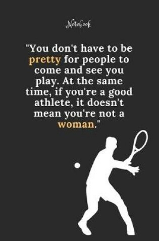 Cover of Tennis Notebook Quote 8 Notebook For Tennis Fans and Lovers