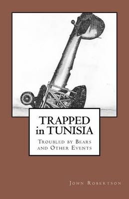 Book cover for Trapped in Tunisia, Troubled by Bears and Other Events