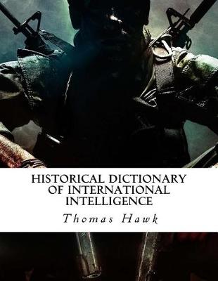 Book cover for Historical Dictionary of International Intelligence