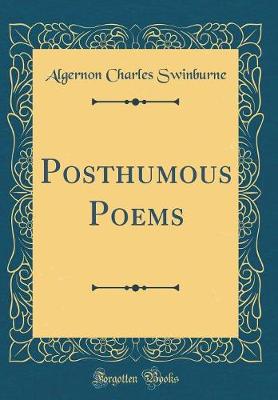 Book cover for Posthumous Poems (Classic Reprint)