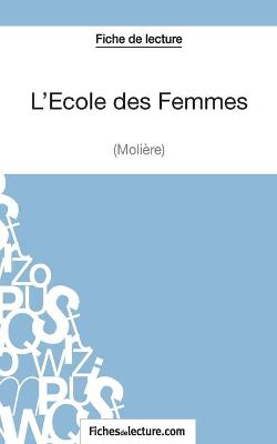 Book cover for L'Ecole des Femmes de Molière (Fiche de lecture)