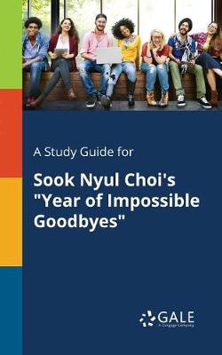 Book cover for A Study Guide for Sook Nyul Choi's Year of Impossible Goodbyes