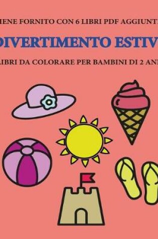 Cover of Libri da colorare per bambini di 2 anni (Divertimento estivo)