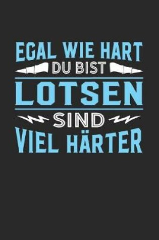 Cover of Egal wie hart du bist Lotsen sind viel harter