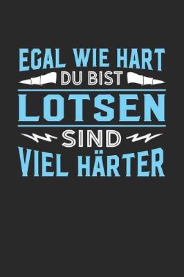 Book cover for Egal wie hart du bist Lotsen sind viel harter