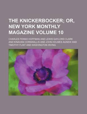 Book cover for The Knickerbocker; Or, New York Monthly Magazine Volume 10