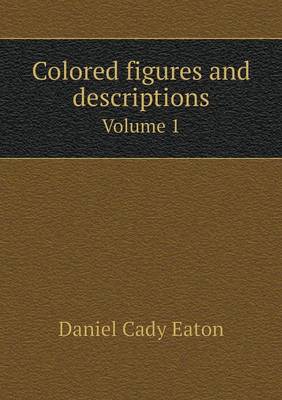 Book cover for Colored figures and descriptions Volume 1