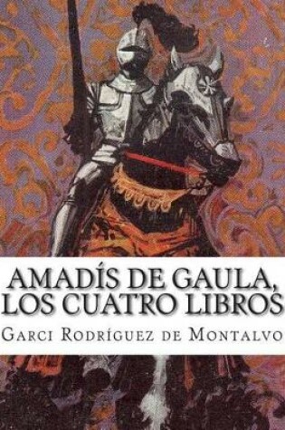 Cover of Amadis de Gaula, los cuatro libros